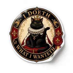 I Doeth What I Wanteth Sticker — Royal Rebel design on a white background with a lifted corner