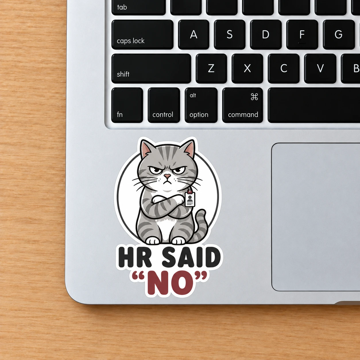 HR Said No Sticker, Badge Boss design shown on a laptop palm rest