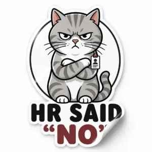 HR Said No Sticker — Badge Boss design on a white background with a lifted corner