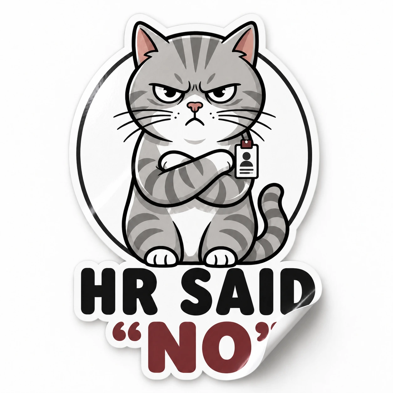 HR Said No Sticker — Badge Boss design on a white background with a lifted corner