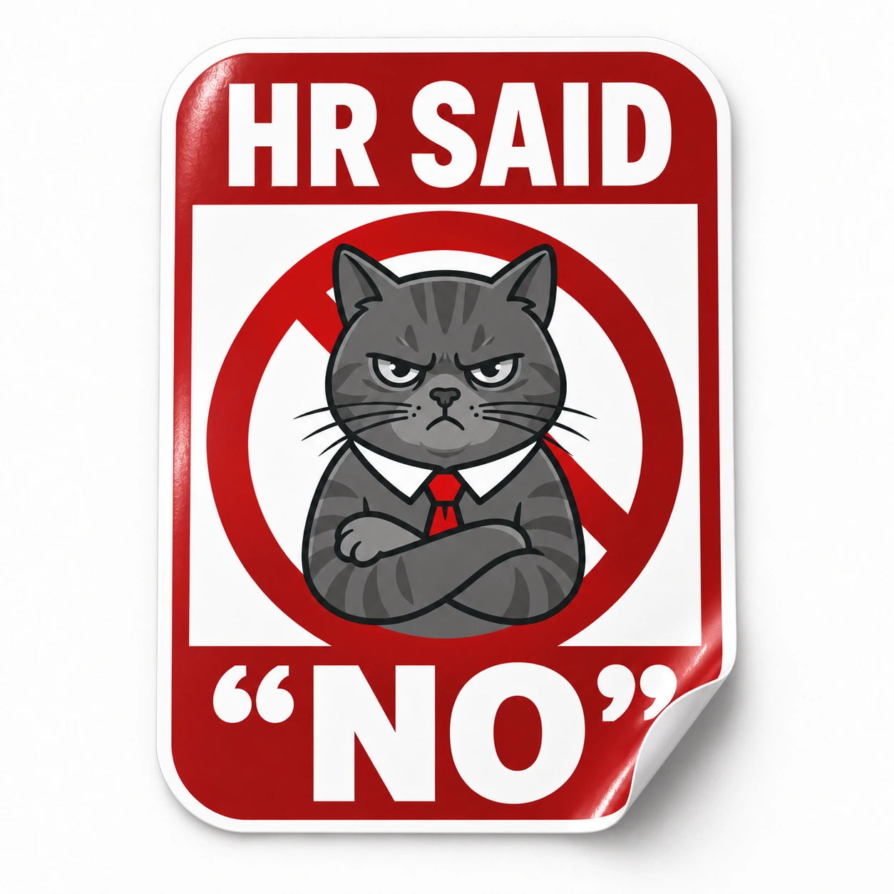 HR Said No Sticker — Red Sign design on a white background with a lifted corner