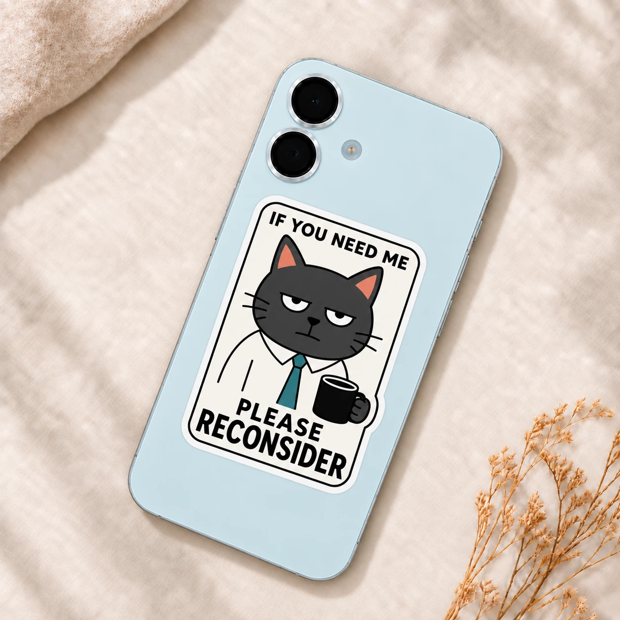 If You Need Me Please Reconsider Sticker, Black Coffee design shown on a phone