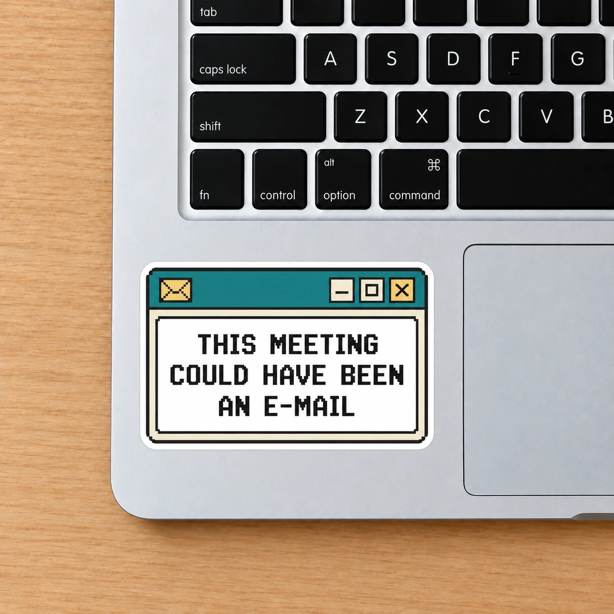 This Meeting Could Have Been an E-Mail Sticker, Retro Window design shown on a laptop palm rest