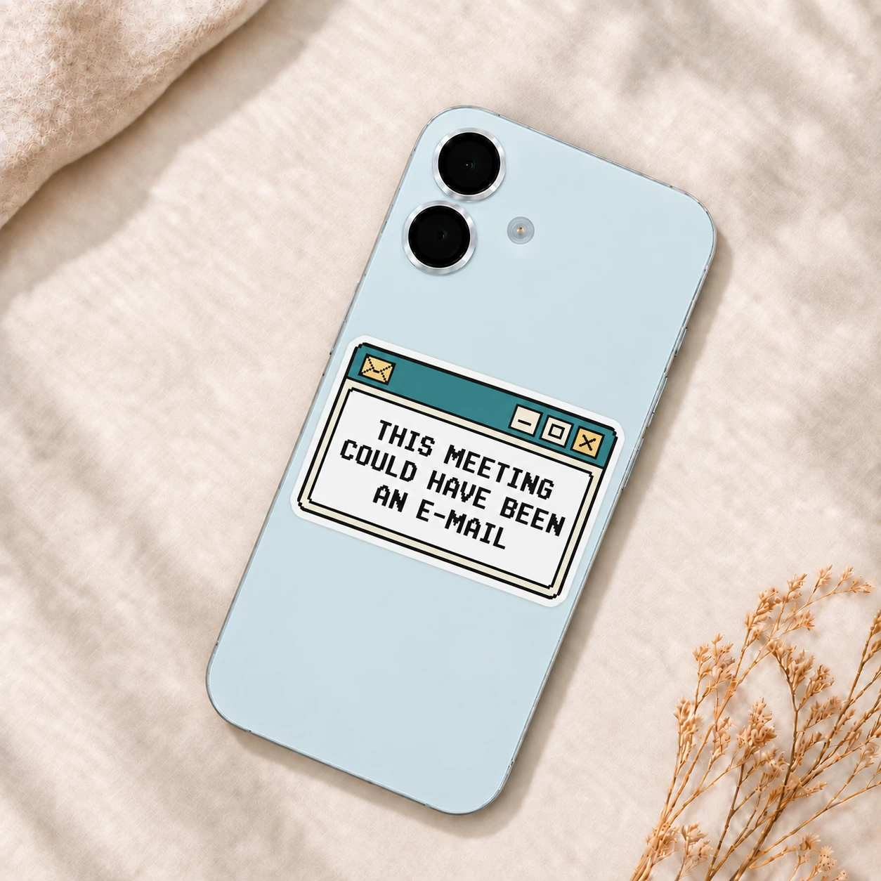This Meeting Could Have Been an E-Mail Sticker, Retro Window design shown on a phone