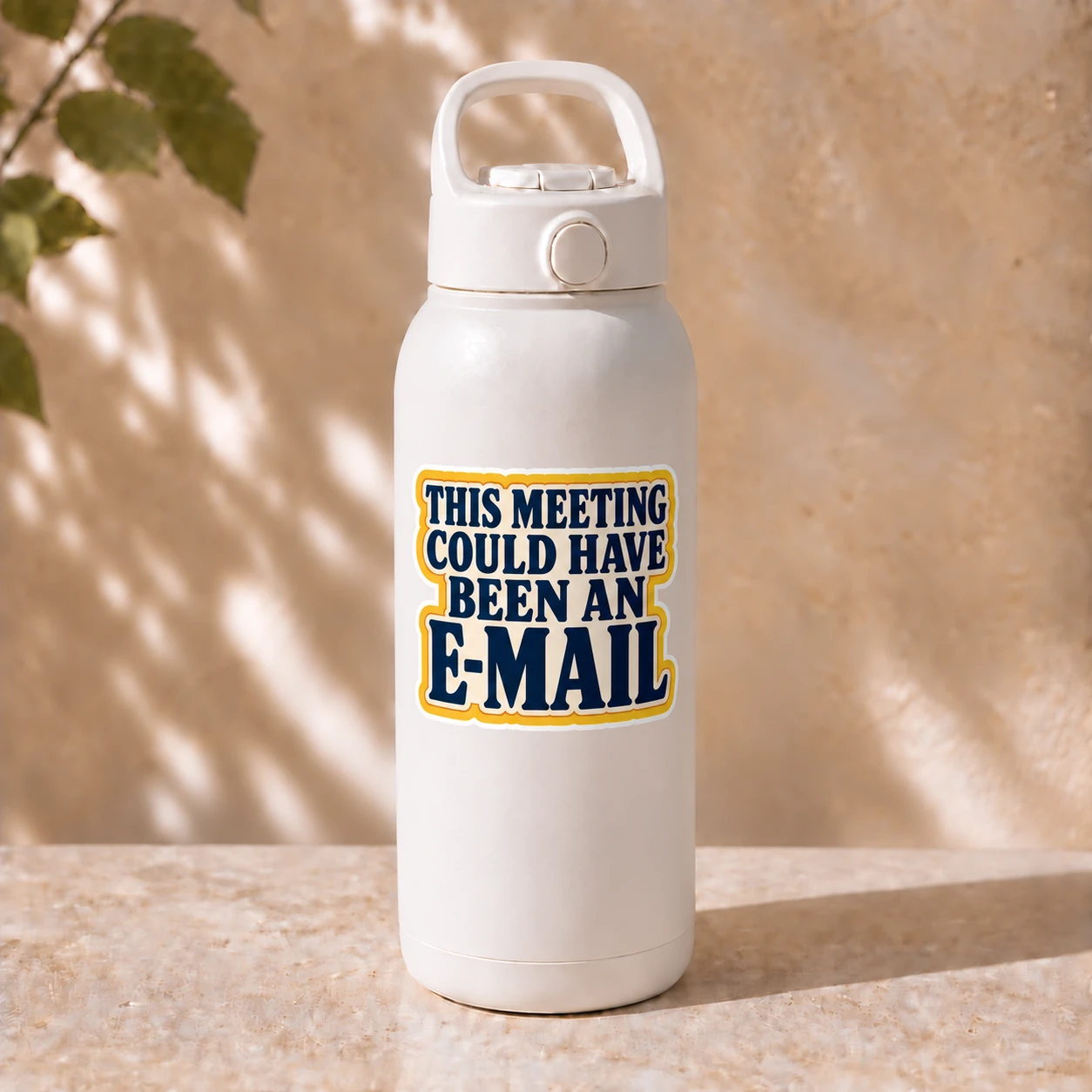 This Meeting Could Have Been an E-Mail Sticker, Bold Type design shown on a bottle