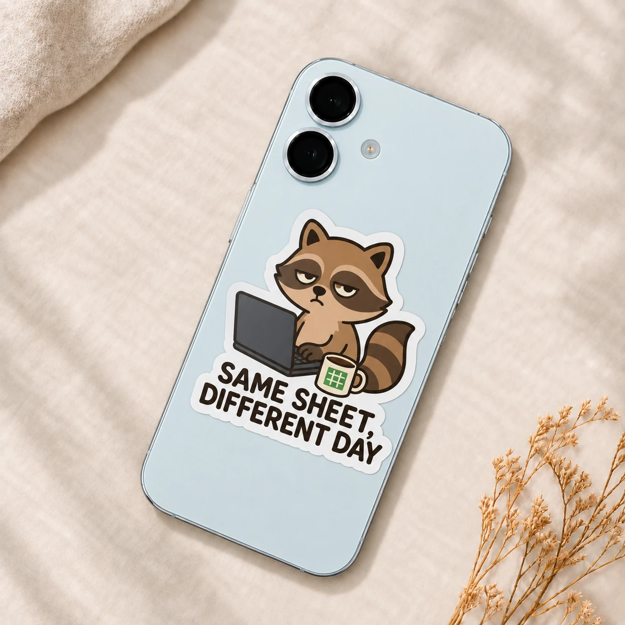 Same Sheet, Different Day Sticker, Coffee Desk design shown on a phone