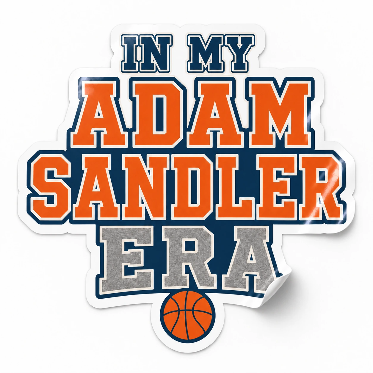 In My Adam Sandler Era Sticker — Varsity Basketball design on a white background with a lifted corner