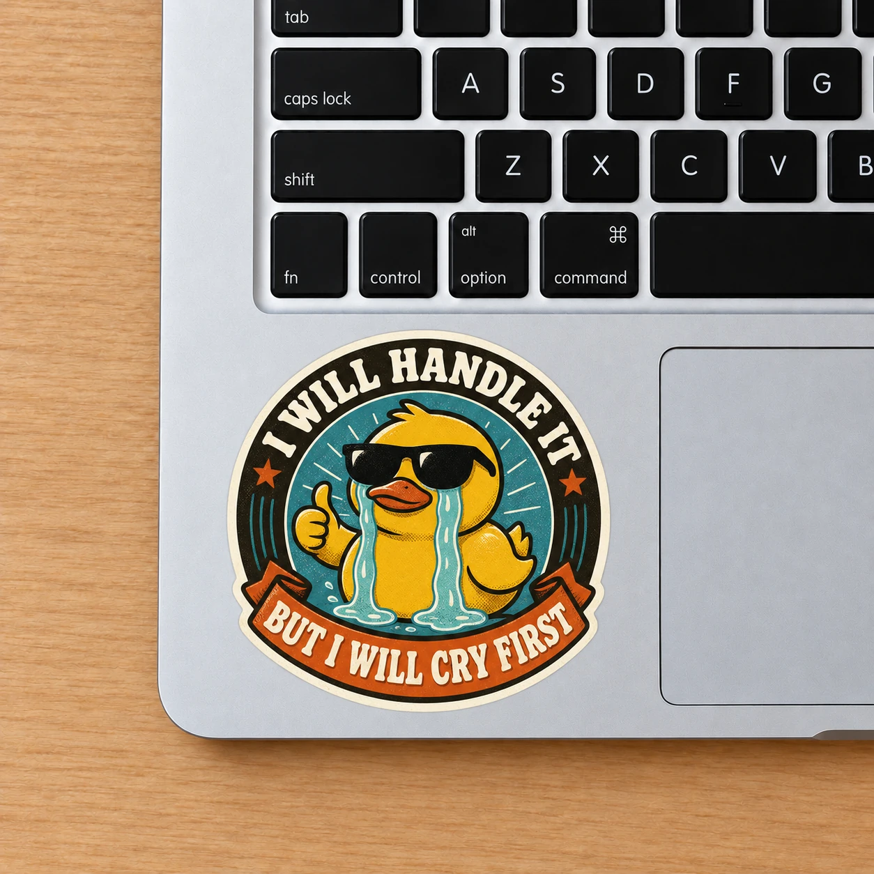 I Will Handle It, But I Will Cry First Sticker, Vintage Badge design shown on a laptop palm rest