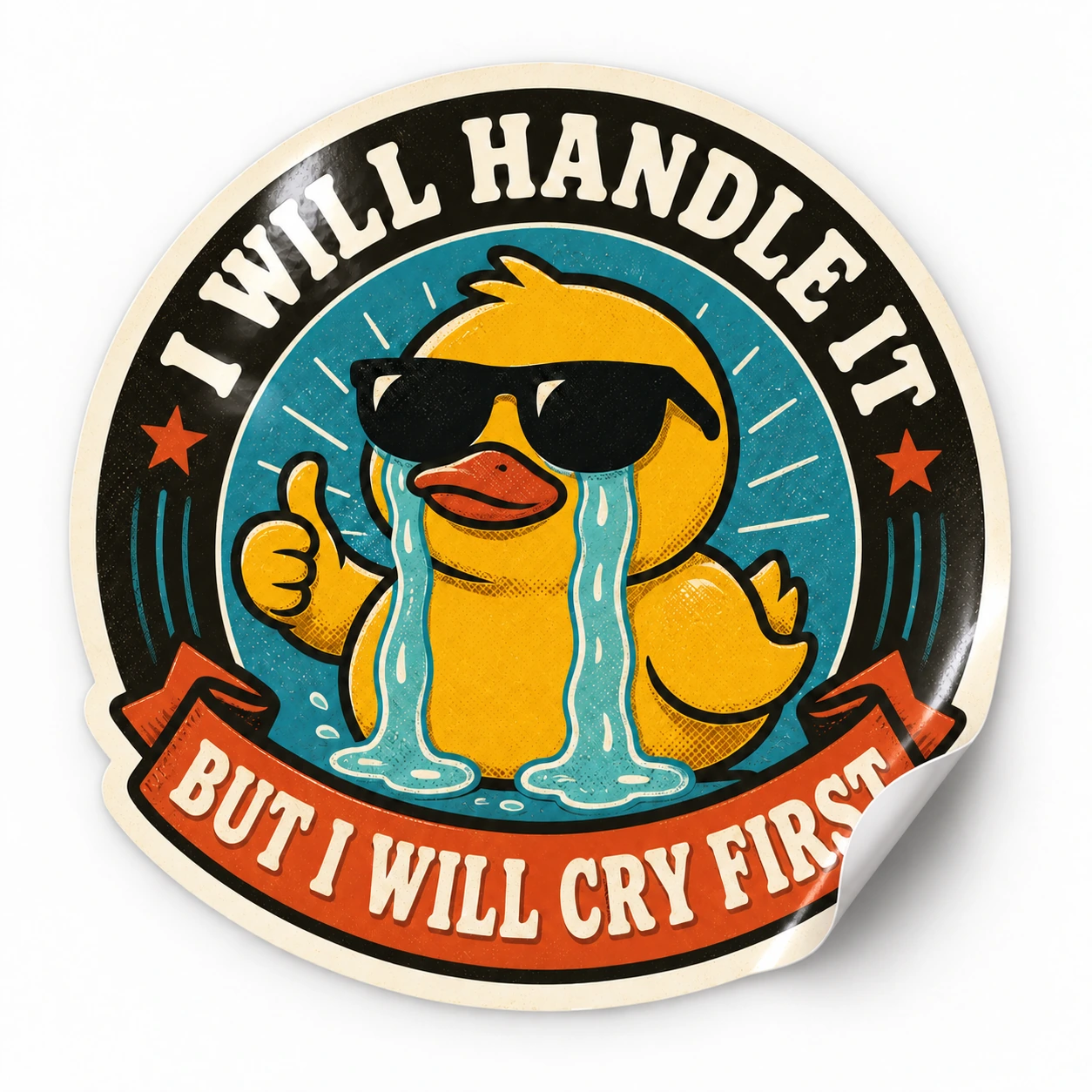 I Will Handle It, But I Will Cry First Sticker — Vintage Badge design on a white background with a lifted corner
