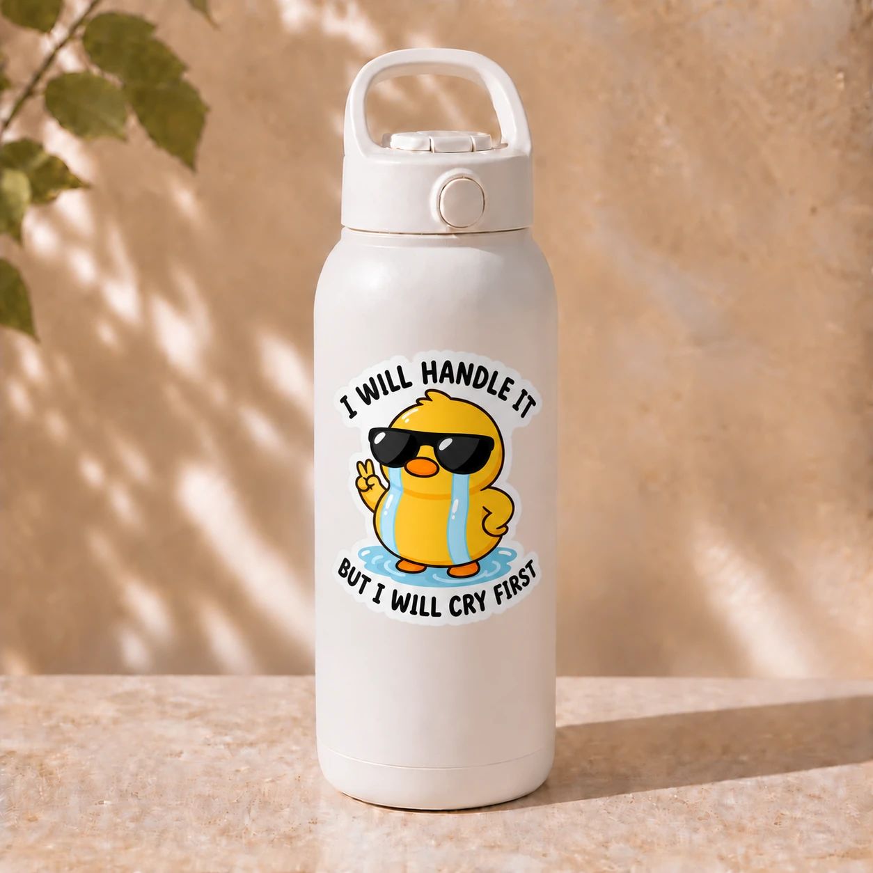 I Will Handle It, But I Will Cry First Sticker, Glossy Duck design shown on a bottle