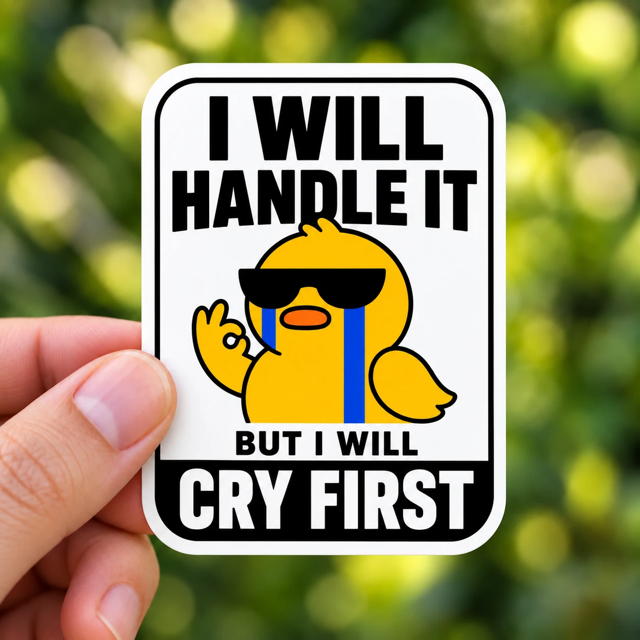 I Will Handle It, But I Will Cry First Sticker, Bold Sign design shown held in a hand
