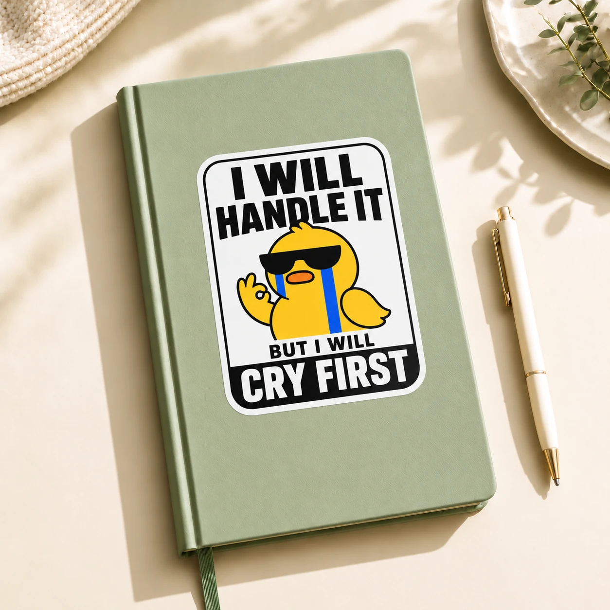 I Will Handle It, But I Will Cry First Sticker, Bold Sign design shown on a notebook